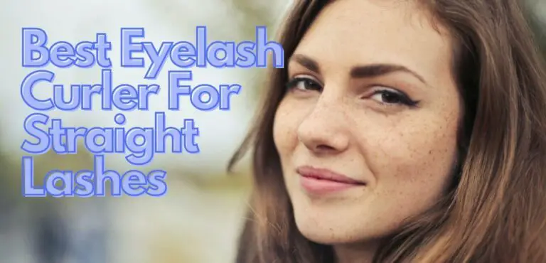 Best Eyelash Curler For Straight Lashes