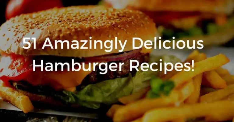 51 Amazingly Delicious Hamburger Recipes