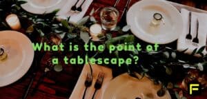 What is the point of a tablescape?
