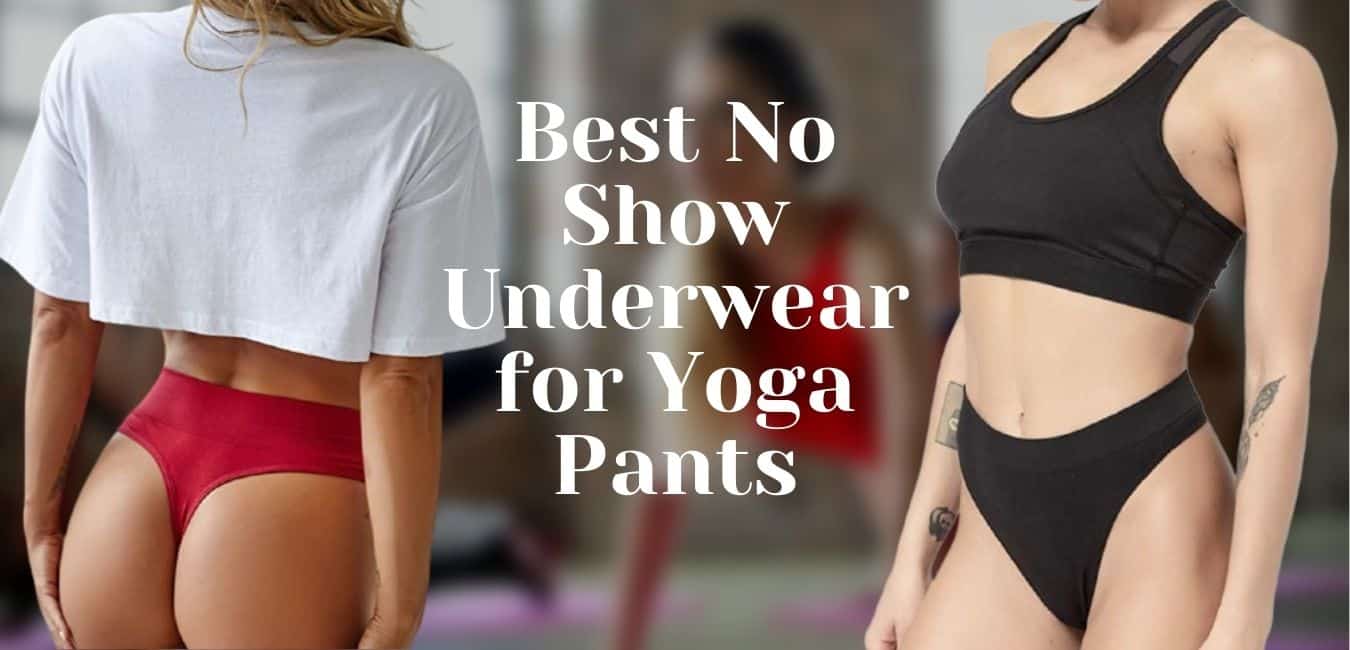 Best No Show Underwear for Yoga Pants