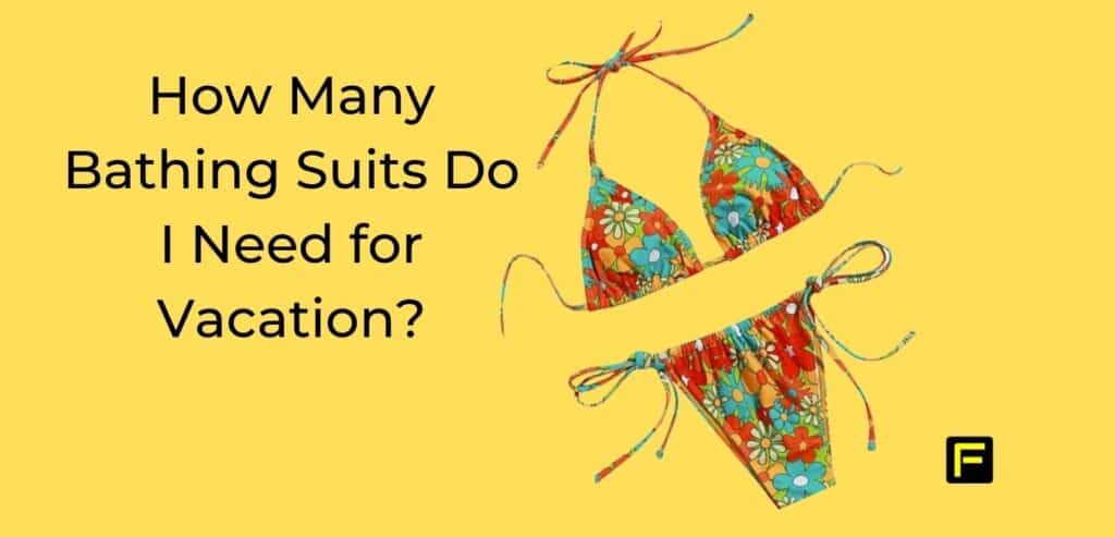 how-many-bathing-suits-do-i-need-for-vacation-2023-fitfab50