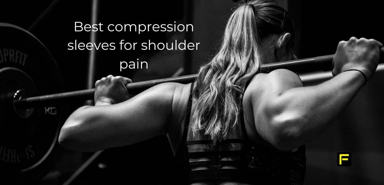 Best compression sleeves for shoulder pain