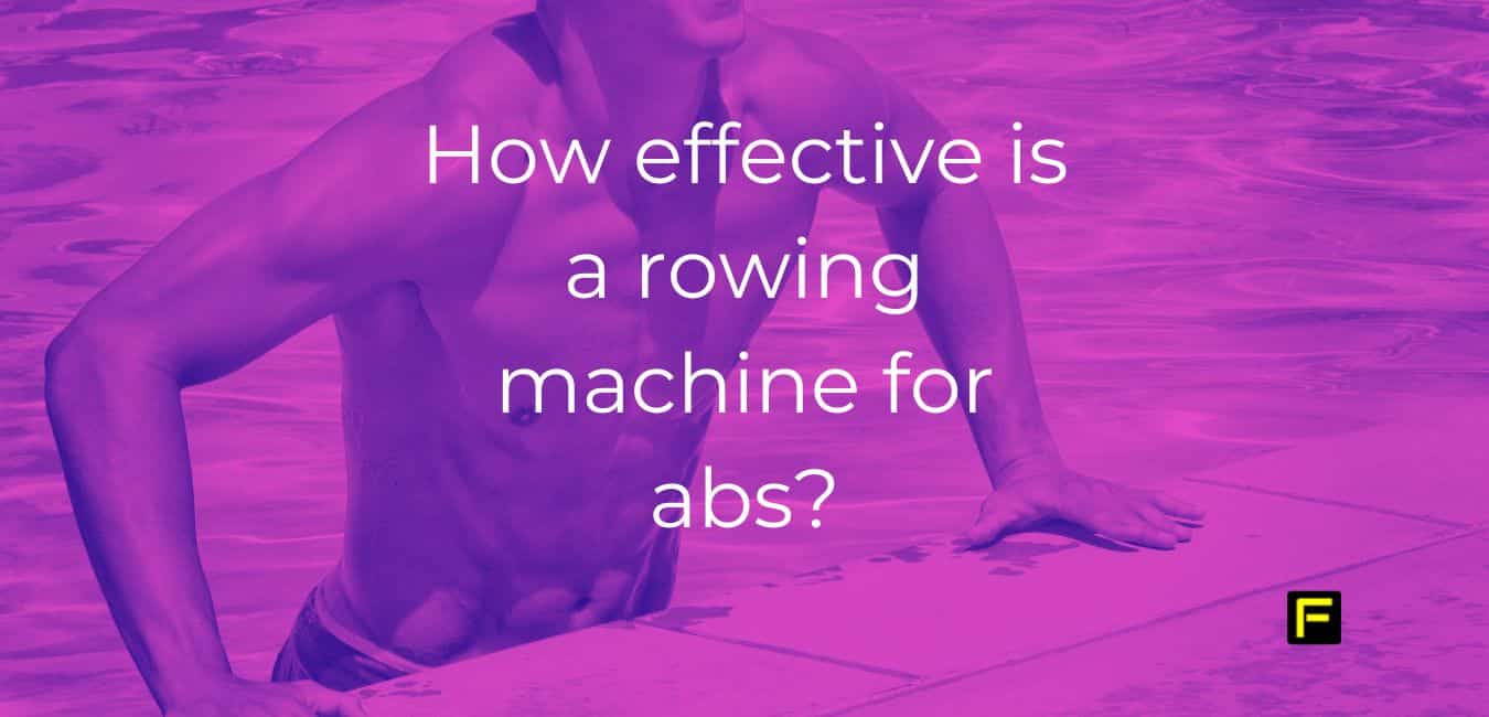 How Effective Is A Rowing Machine For Abs? FitFab50