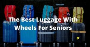best luggage with wheels for seniors