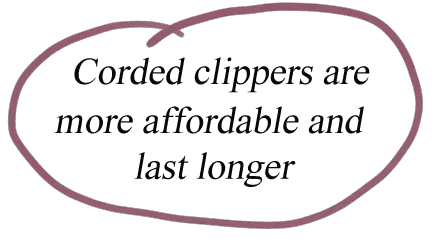 corded clippers last longer and are cheaper