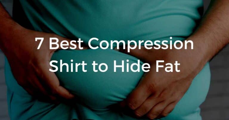 7 Best Compression Shirt to Hide Fat