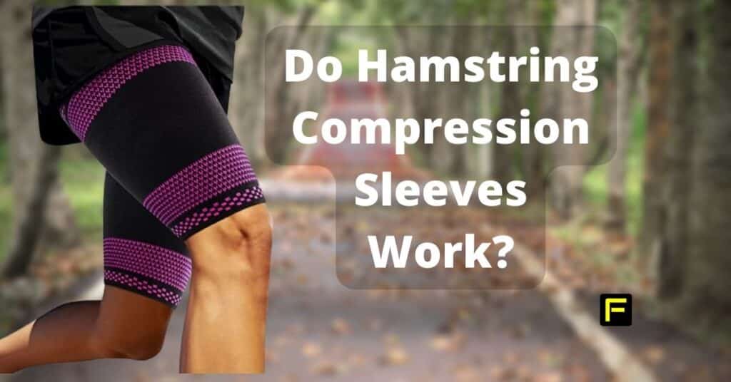 Do Hamstring Compression Sleeves Work? Thigh Strains FitFab50
