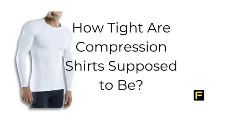 how tight are compression shirts supposed to be