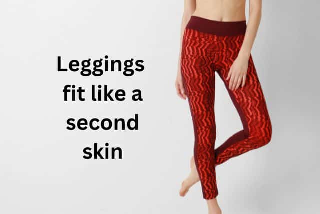 leggings fit like a second skin