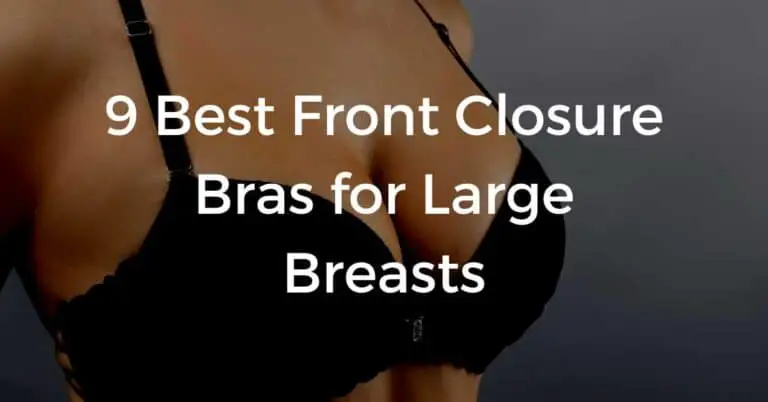 9 Best Front Closure Bras for Large Breasts