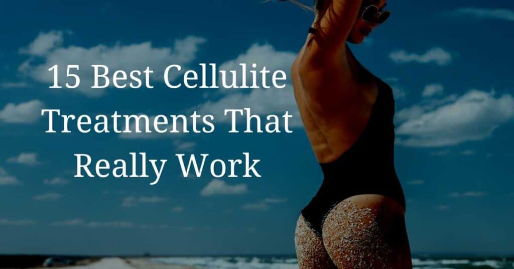 15 Best Cellulite Treatments (2023) FitFab50