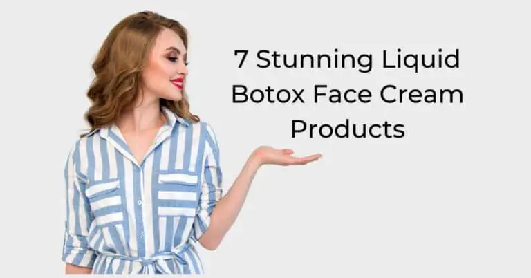 7 Stunning Liquid Botox Face Cream Products