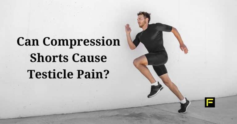 Can Compression Shorts Cause Testicle Pain?