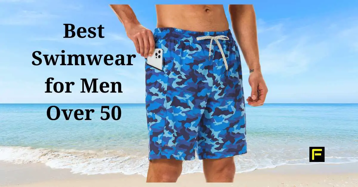 Best Swimwear for Men Over 50