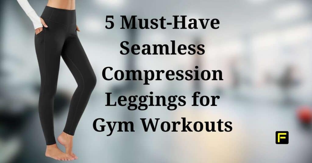 Transform Comfort And Style! 5 Must-Have Seamless Compression Leggings ...