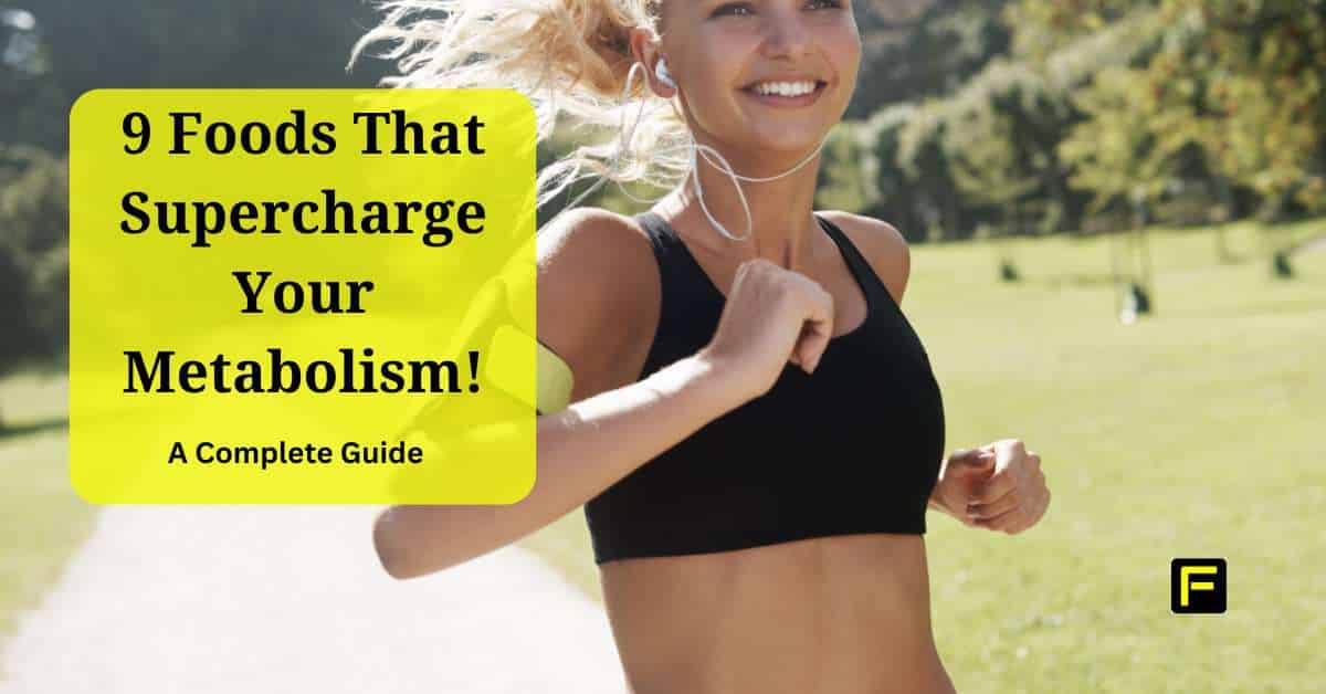 A smiling woman jogging outdoors on a sunny day, wearing a black sports bra and earphones. The image features a bold yellow text box that reads, "9 Foods That Supercharge Your Metabolism! A Complete Guide.