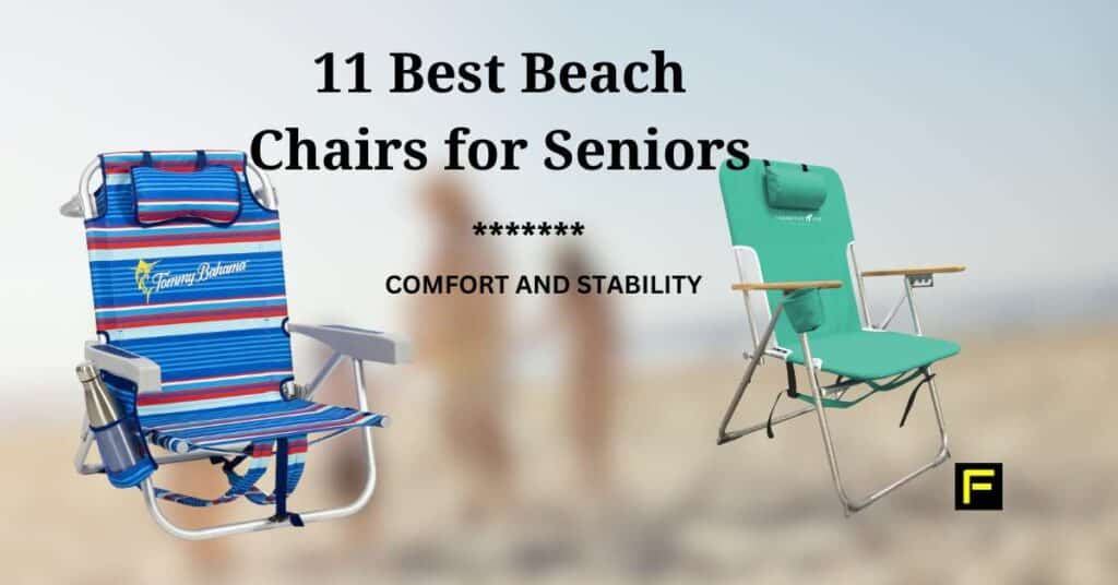 11 Best Beach Chairs For Seniors: Comfort And Stability For Your Beach ...