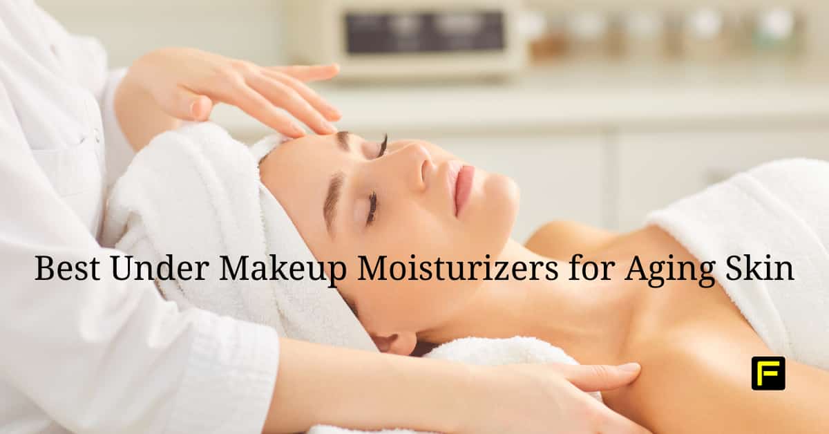 Best Under Makeup Moisturizers for Aging Skin. Featured image