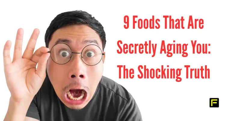 9 Foods That Are Secretly Aging You: The Shocking Truth. Featured image.