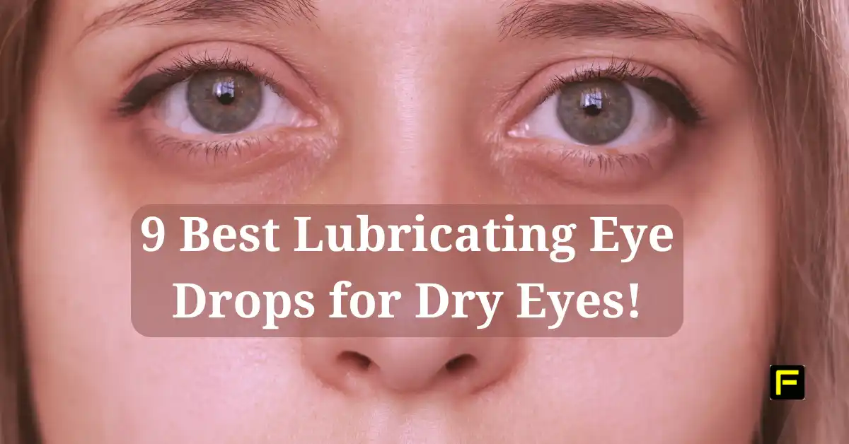 Best Lubricating Eye Drops for Dry Eye. Featured image