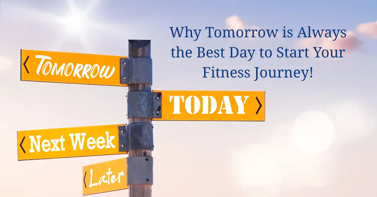 Why Tomorrow is Always the Best Day to Start Your Fitness Journey. Funny fitness excuses over 50.