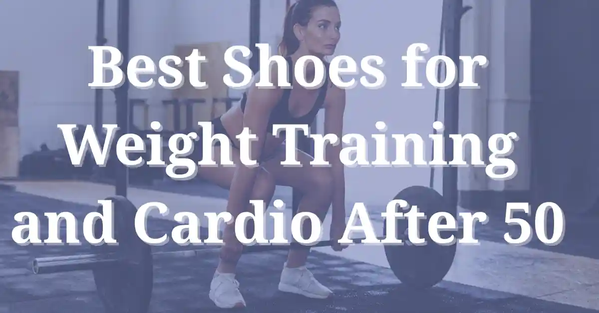 Best Shoes for Weight Training and Cardio After 50. Featured image.