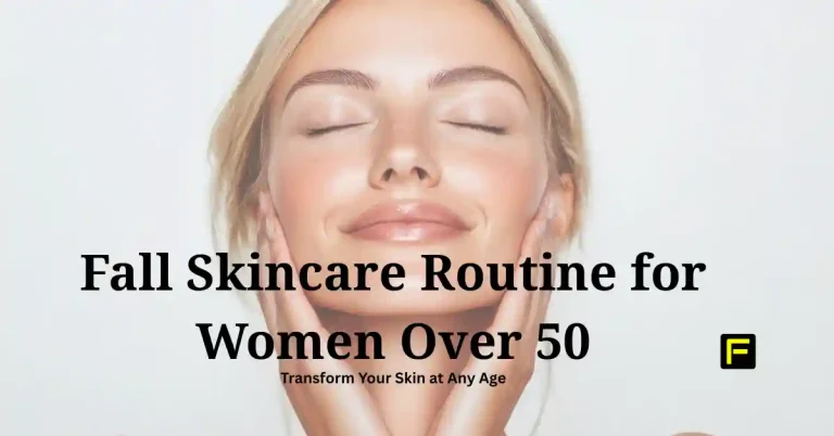 Fall Skincare Routine for Women Over 50. Featured image.