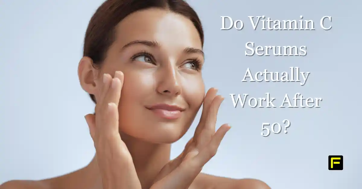 Do Vitamin C Serums Really Work After 50?. Featured image