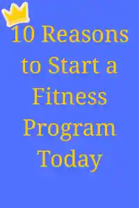 10 Reasons to Start a Fitness Program Today