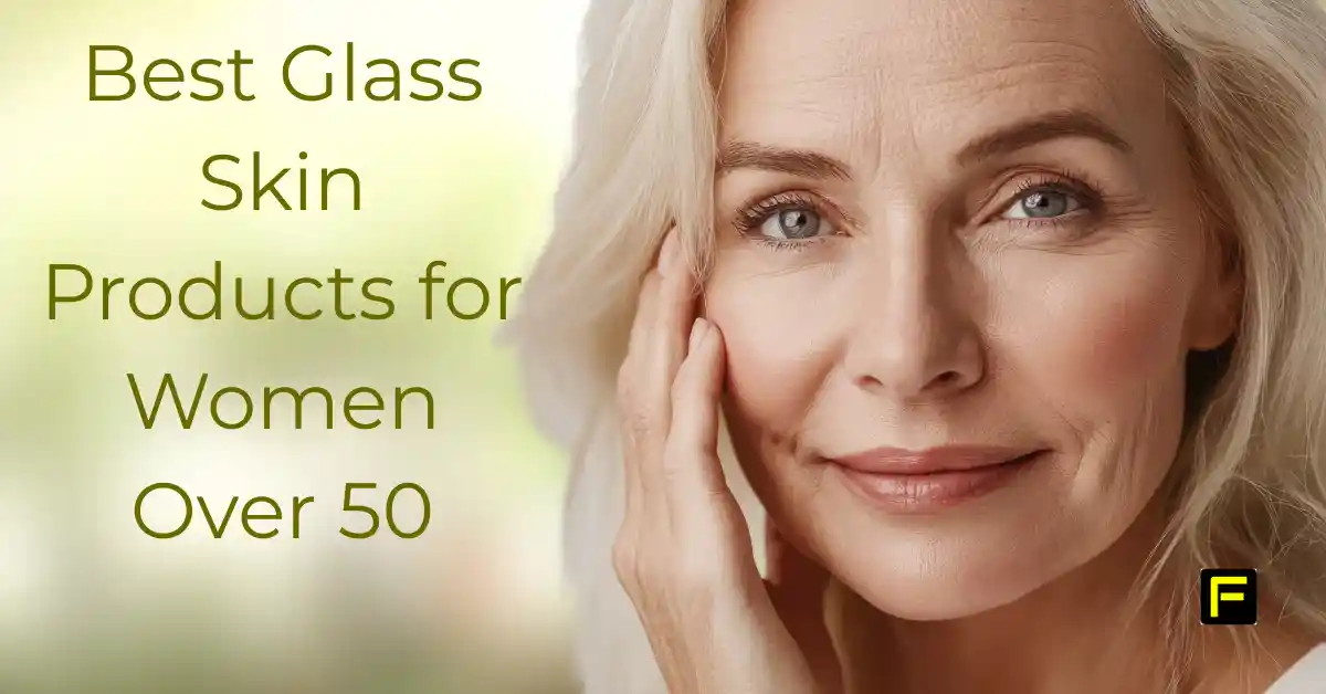 Best Glass Skin Products for Women Over 50. Featured image.