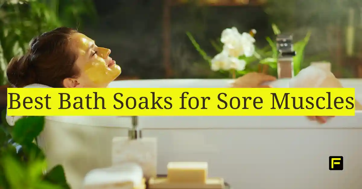 Best Bath Soaks for Sore Muscles. Featured image.