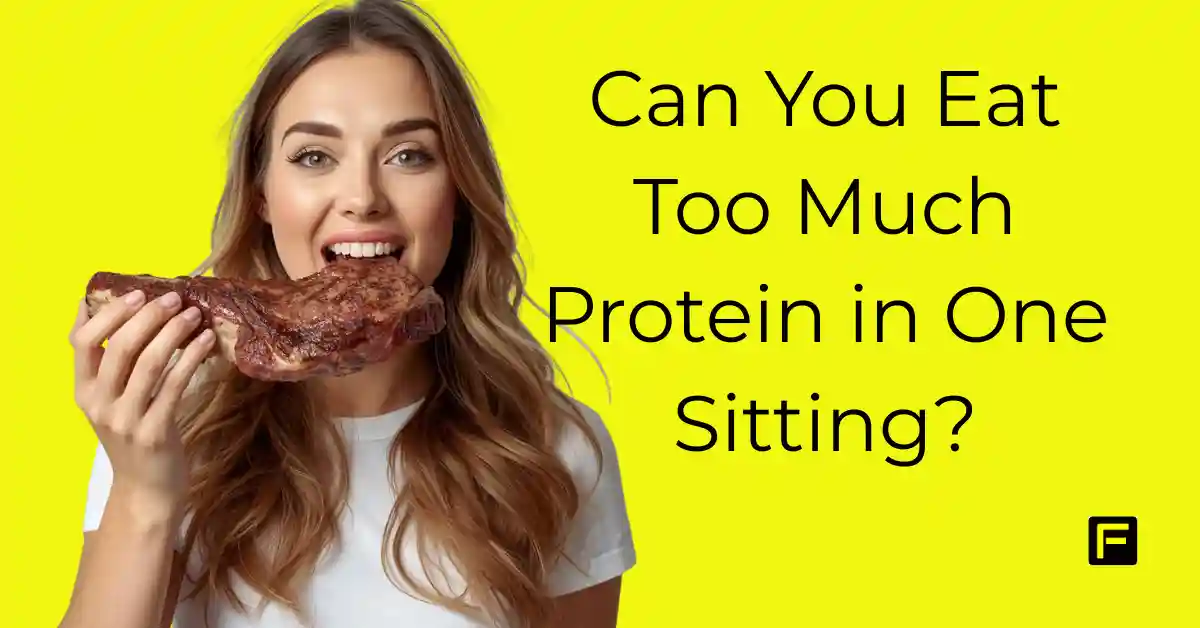 Can You Eat Too Much Protein in One Sitting? Featured image.