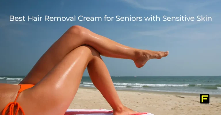 Best Hair Removal Cream for Seniors with Sensitive Skin. Featured image.