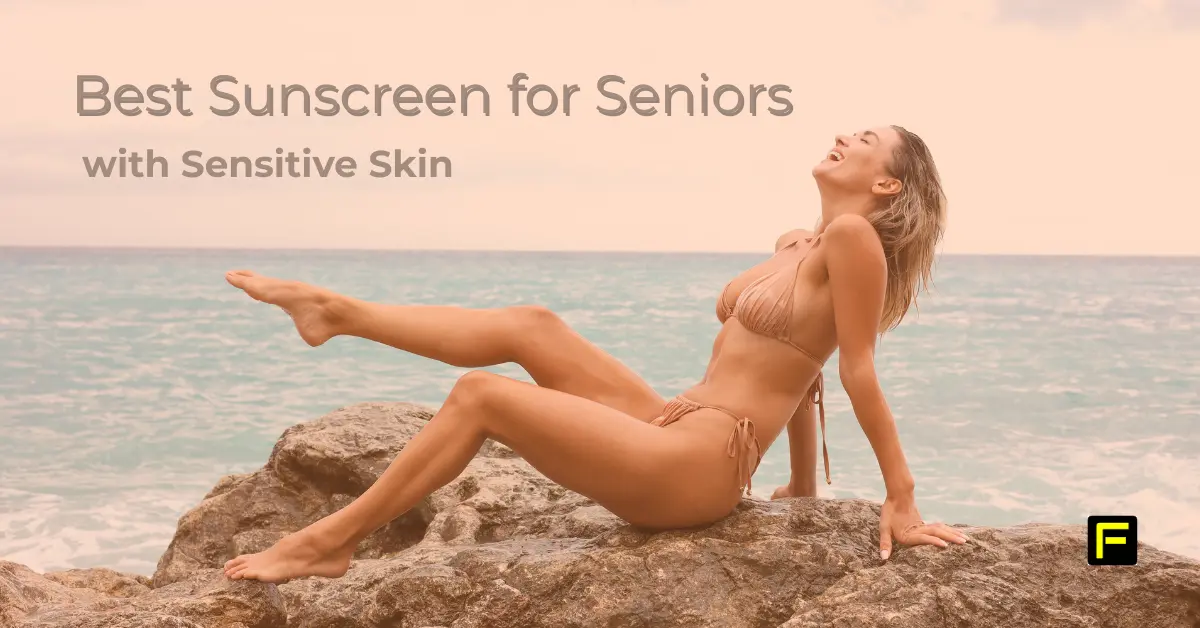 Best Sunscreen for Seniors with Sensitive Skin. Featured image.